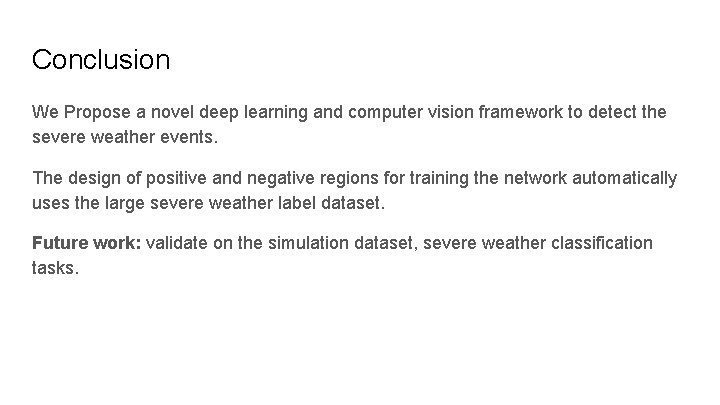 Conclusion We Propose a novel deep learning and computer vision framework to detect the