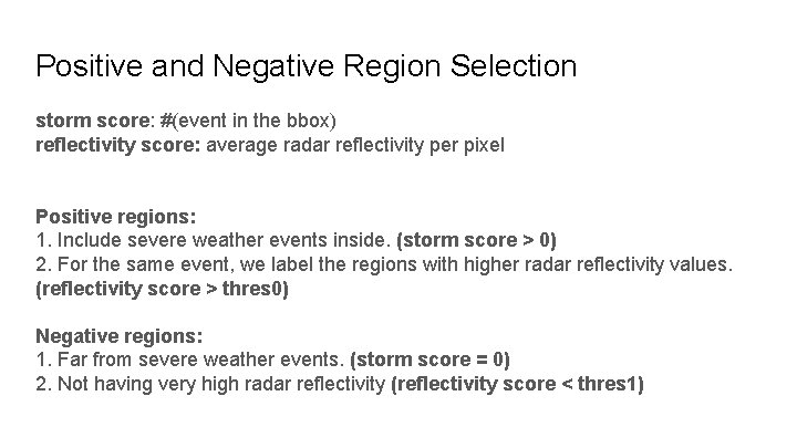 Positive and Negative Region Selection storm score: #(event in the bbox) reflectivity score: average