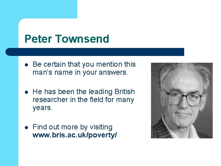 Peter Townsend l Be certain that you mention this man’s name in your answers.