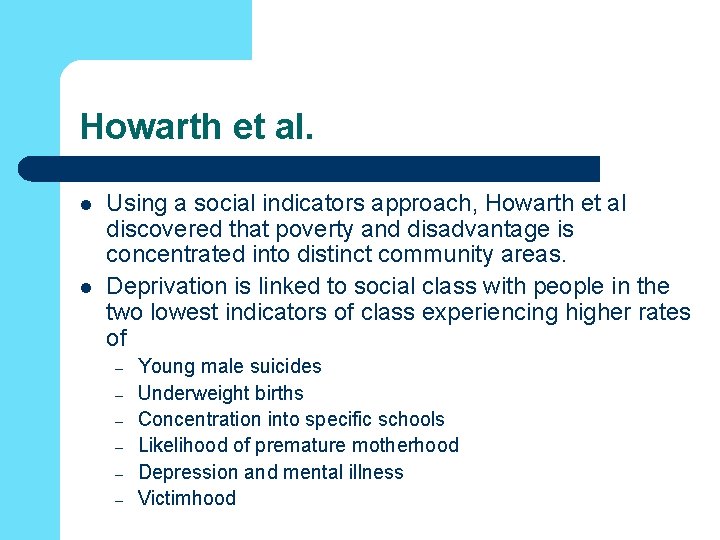 Howarth et al. l l Using a social indicators approach, Howarth et al discovered