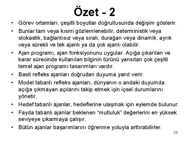 Özet - 2 • Görev ortamları, çeşitli boyutlar doğrultusunda değişim gösterir. • Bunlar tam