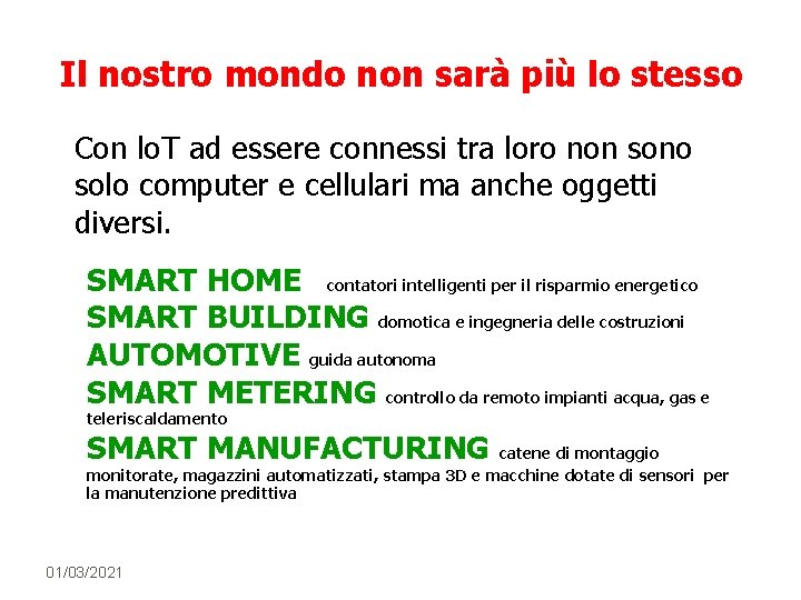 Il nostro mondo non sarà più lo stesso Con lo. T ad essere connessi