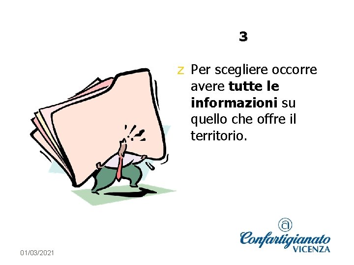 3 z Per scegliere occorre avere tutte le informazioni su quello che offre il