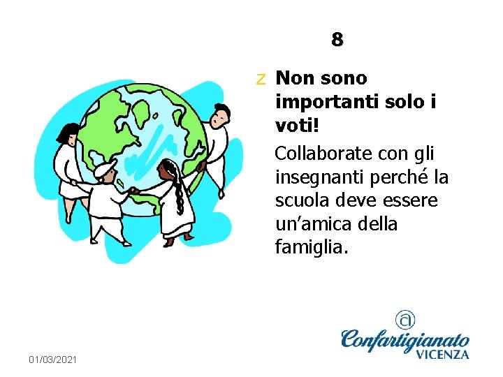 8 z Non sono importanti solo i voti! Collaborate con gli insegnanti perché la
