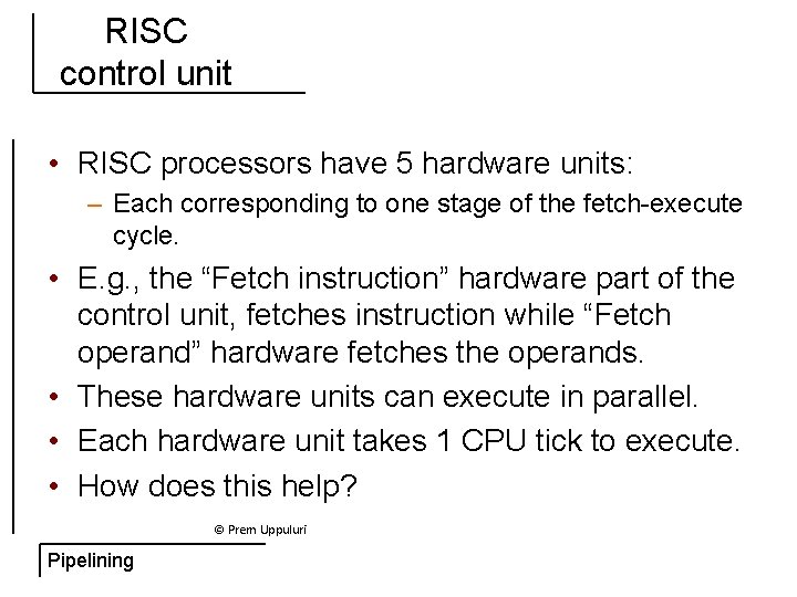 RISC control unit • RISC processors have 5 hardware units: – Each corresponding to