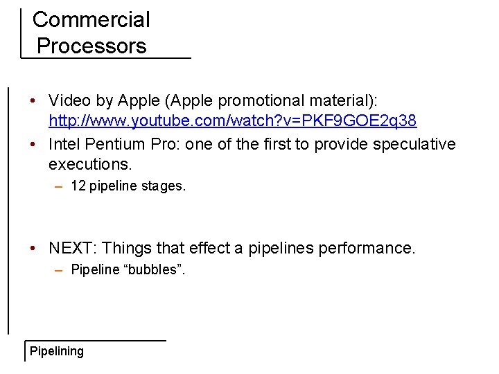 Commercial Processors • Video by Apple (Apple promotional material): http: //www. youtube. com/watch? v=PKF
