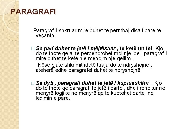 PARAGRAFI. Paragrafi i shkruar mire duhet te përmbaj disa tipare te veçanta. � Se PARAGRAFI. Paragrafi i shkruar mire duhet te përmbaj disa tipare te veçanta. � Se