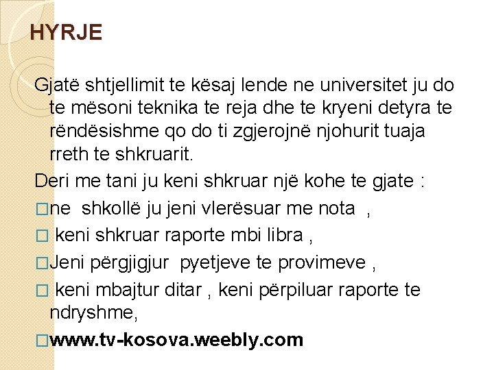 HYRJE Gjatë shtjellimit te kësaj lende ne universitet ju do te mësoni teknika te HYRJE Gjatë shtjellimit te kësaj lende ne universitet ju do te mësoni teknika te