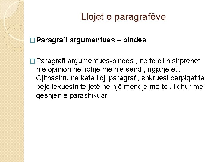 Llojet e paragrafëve � Paragrafi argumentues – bindes � Paragrafi argumentues-bindes , ne te Llojet e paragrafëve � Paragrafi argumentues – bindes � Paragrafi argumentues-bindes , ne te