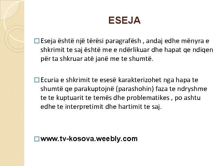ESEJA � Eseja është një tërësi paragrafësh , andaj edhe mënyra e shkrimit te ESEJA � Eseja është një tërësi paragrafësh , andaj edhe mënyra e shkrimit te