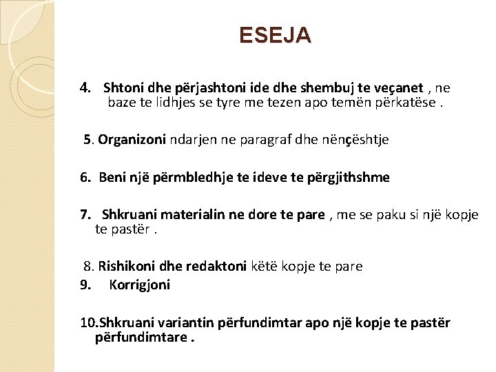 ESEJA 4. Shtoni dhe përjashtoni ide dhe shembuj te veçanet , ne baze te ESEJA 4. Shtoni dhe përjashtoni ide dhe shembuj te veçanet , ne baze te