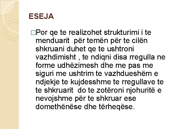ESEJA �Por qe te realizohet strukturimi i te menduarit për temën për te cilën ESEJA �Por qe te realizohet strukturimi i te menduarit për temën për te cilën