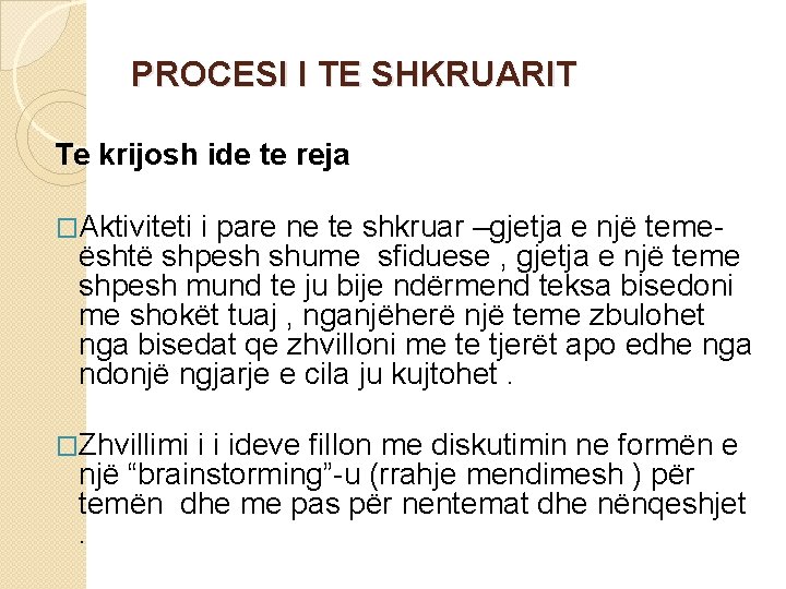 PROCESI I TE SHKRUARIT Te krijosh ide te reja �Aktiviteti i pare ne te PROCESI I TE SHKRUARIT Te krijosh ide te reja �Aktiviteti i pare ne te