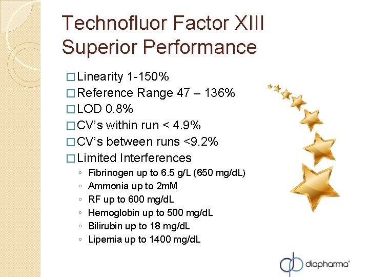 Technofluor Factor XIII Superior Performance � Linearity 1 -150% � Reference Range 47 – Technofluor Factor XIII Superior Performance � Linearity 1 -150% � Reference Range 47 –