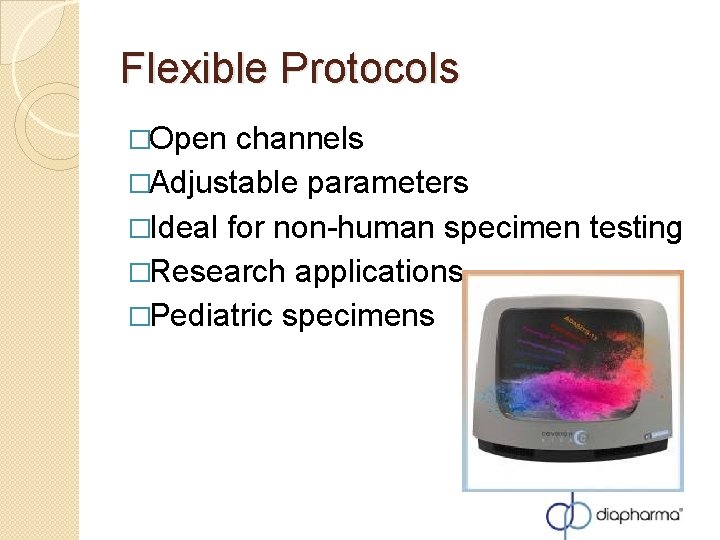 Flexible Protocols �Open channels �Adjustable parameters �Ideal for non-human specimen testing M �Research applications Flexible Protocols �Open channels �Adjustable parameters �Ideal for non-human specimen testing M �Research applications