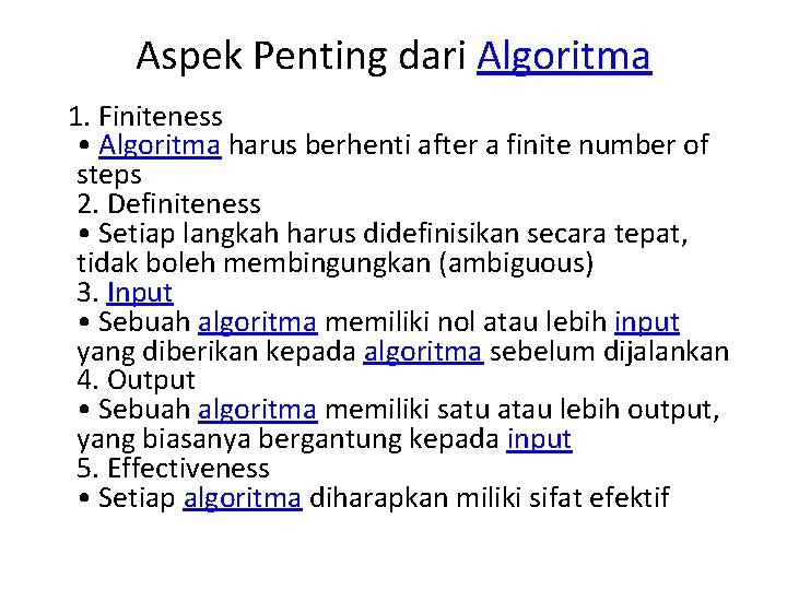 Aspek Penting dari Algoritma 1. Finiteness • Algoritma harus berhenti after a finite number