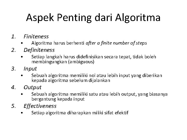 Aspek Penting dari Algoritma 1. 2. 3. 4. 5. • • • Finiteness Algoritma