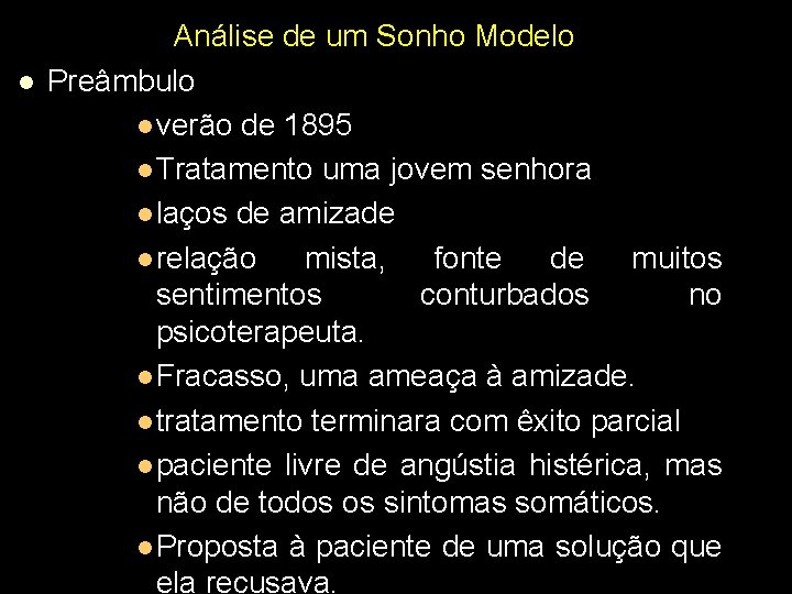 l Análise de um Sonho Modelo Preâmbulo l verão de 1895 l Tratamento uma