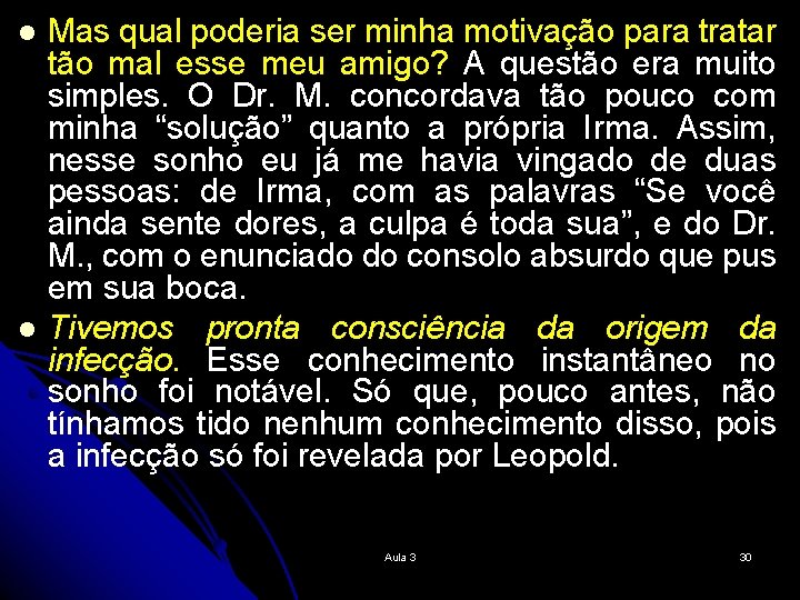 l l Mas qual poderia ser minha motivação para tratar tão mal esse meu