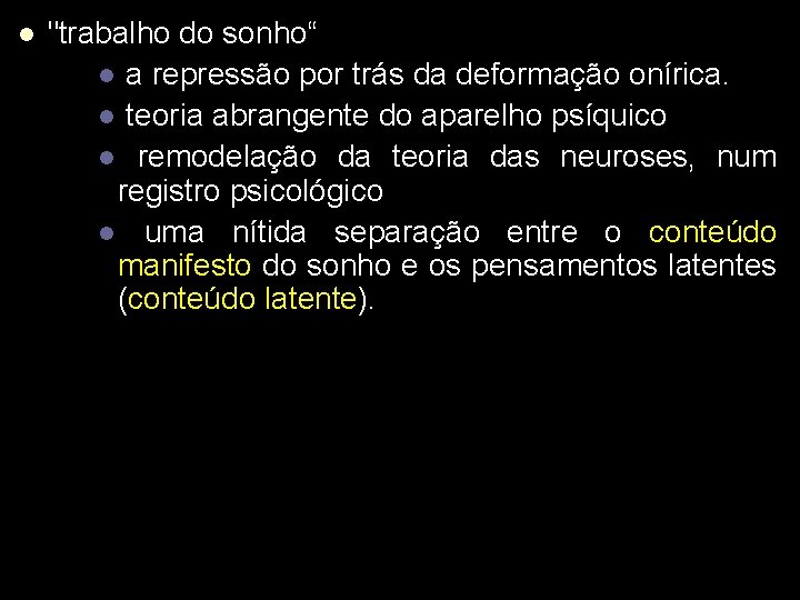 l "trabalho do sonho“ l a repressão por trás da deformação onírica. l teoria