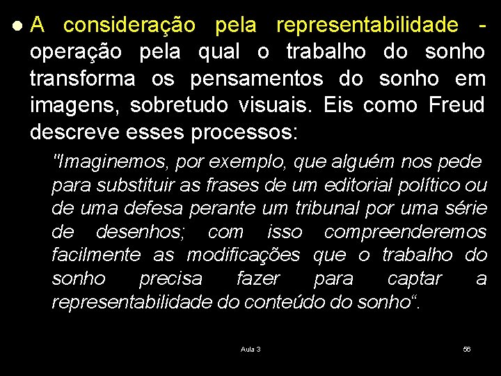 l A consideração pela representabilidade operação pela qual o trabalho do sonho transforma os