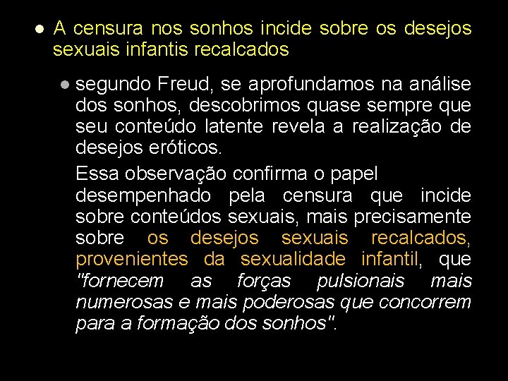 l A censura nos sonhos incide sobre os desejos sexuais infantis recalcados l segundo