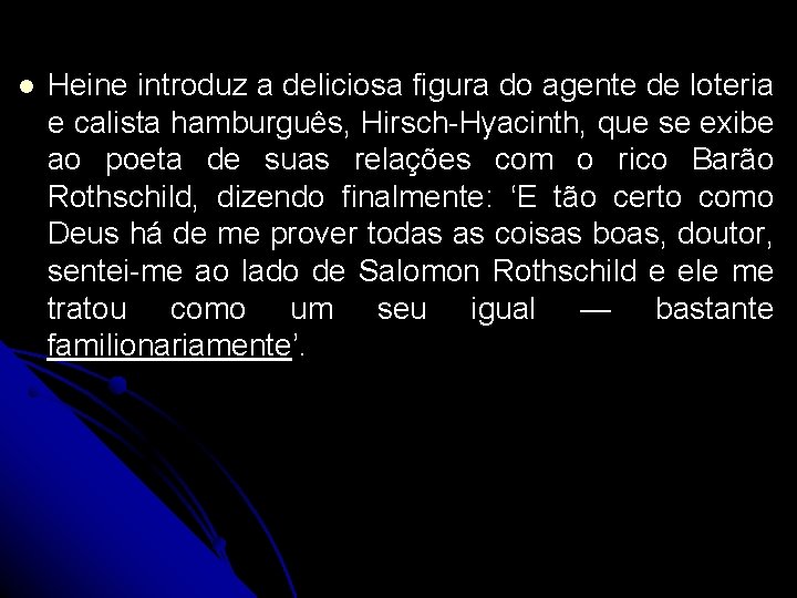 l Heine introduz a deliciosa figura do agente de loteria e calista hamburguês, Hirsch-Hyacinth,