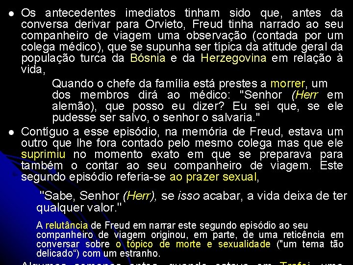 l l Os antecedentes imediatos tinham sido que, antes da conversa derivar para Orvieto,