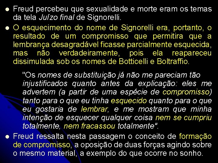 l l l Freud percebeu que sexualidade e morte eram os temas da tela