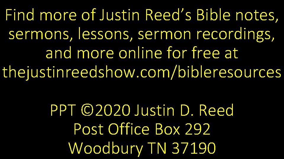 Find more of Justin Reed’s Bible notes, sermons, lessons, sermon recordings, and more online