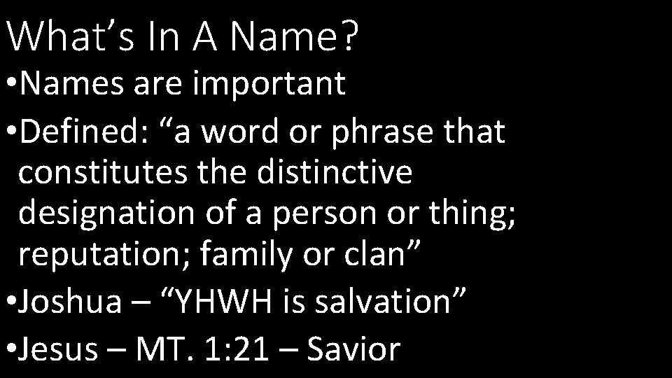 What’s In A Name? • Names are important • Defined: “a word or phrase