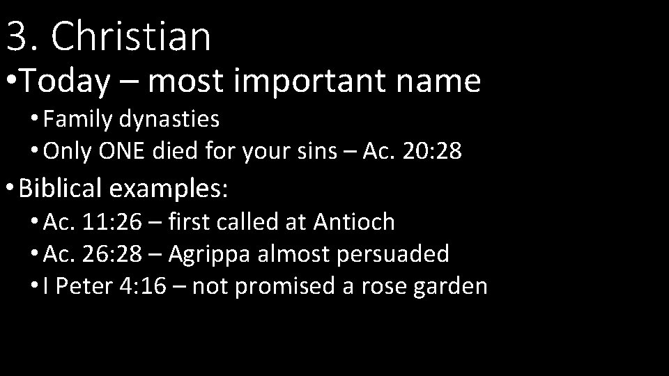 3. Christian • Today – most important name • Family dynasties • Only ONE