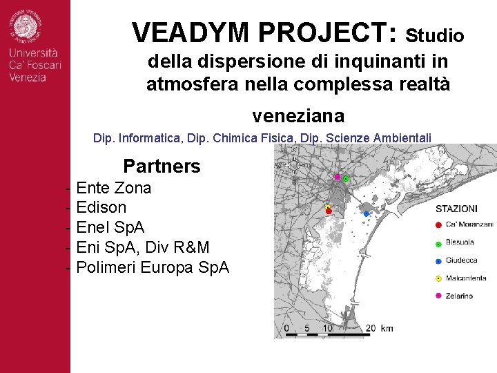VEADYM PROJECT: Studio della dispersione di inquinanti in atmosfera nella complessa realtà veneziana Dip.