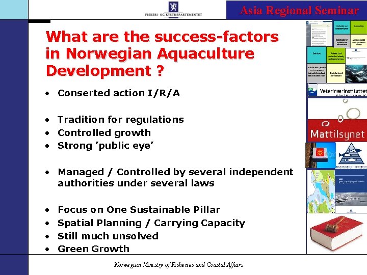 The Riches of the Sea Asia Regional Seminar – Norway`s Future What are the