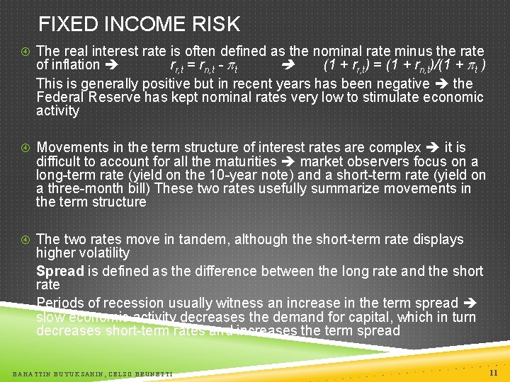 FIXED INCOME RISK The real interest rate is often defined as the nominal rate