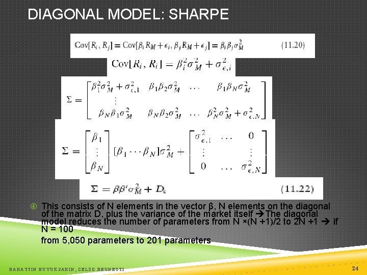 DIAGONAL MODEL: SHARPE This consists of N elements in the vector β, N elements