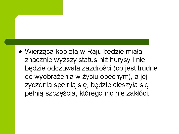 l Wierząca kobieta w Raju będzie miała znacznie wyższy status niż hurysy i nie l Wierząca kobieta w Raju będzie miała znacznie wyższy status niż hurysy i nie