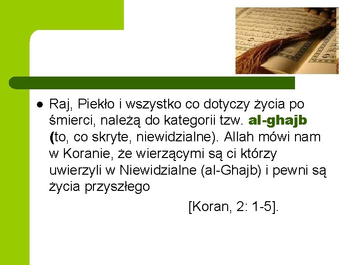l Raj, Piekło i wszystko co dotyczy życia po śmierci, należą do kategorii tzw. l Raj, Piekło i wszystko co dotyczy życia po śmierci, należą do kategorii tzw.