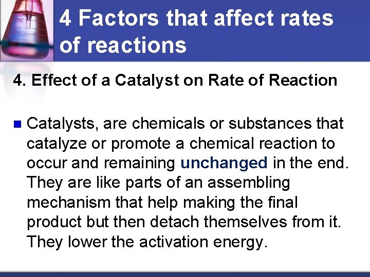 4 Factors that affect rates of reactions 4. Effect of a Catalyst on Rate