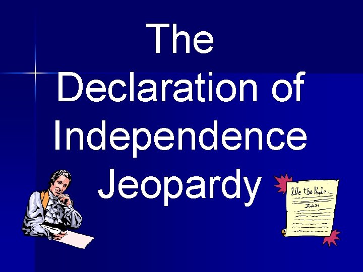 The Declaration of Independence Jeopardy 
