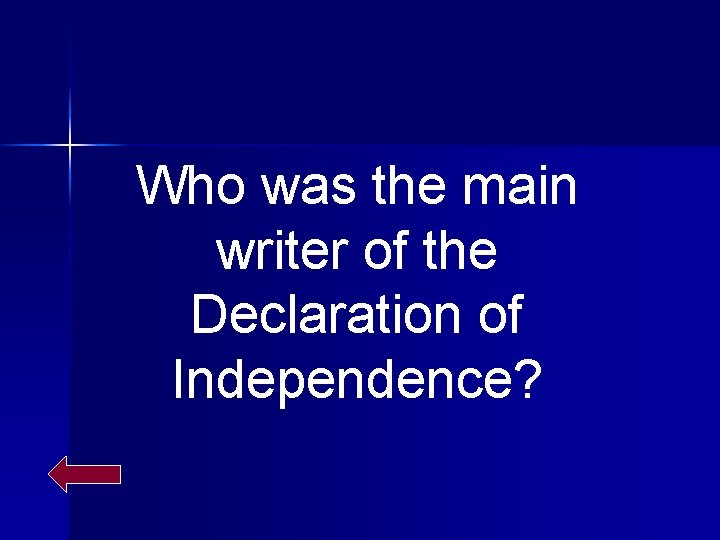 Who was the main writer of the Declaration of Independence? 