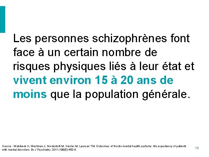 Les personnes schizophrènes font face à un certain nombre de risques physiques liés à