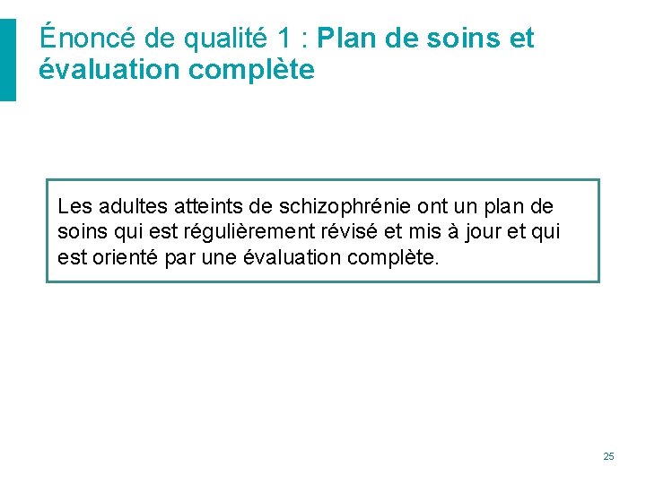 Énoncé de qualité 1 : Plan de soins et évaluation complète Les adultes atteints