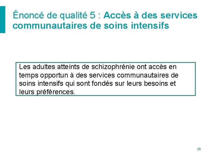 Énoncé de qualité 5 : Accès à des services communautaires de soins intensifs Les