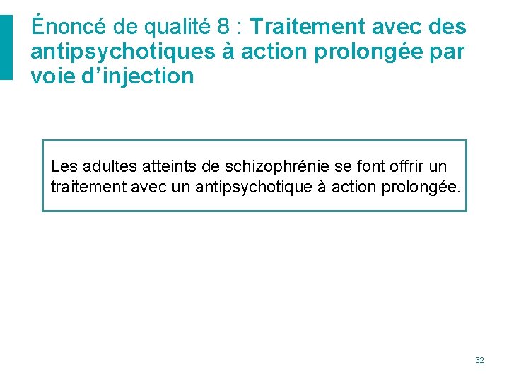 Énoncé de qualité 8 : Traitement avec des antipsychotiques à action prolongée par voie