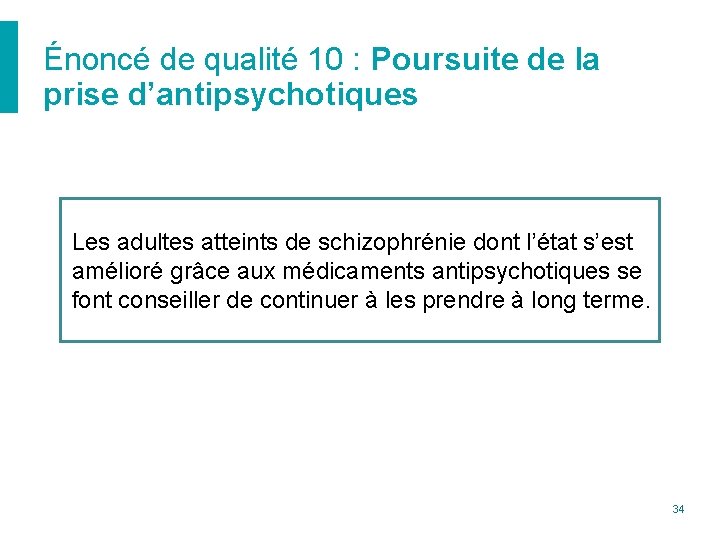 Énoncé de qualité 10 : Poursuite de la prise d’antipsychotiques Les adultes atteints de