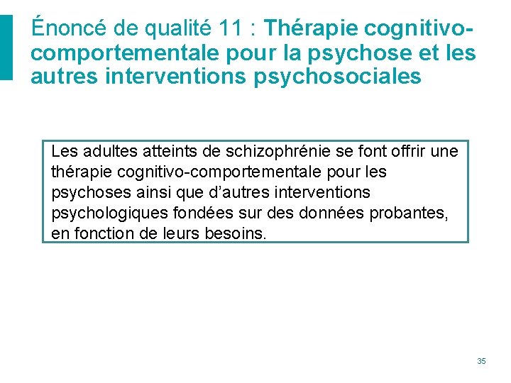 Énoncé de qualité 11 : Thérapie cognitivocomportementale pour la psychose et les autres interventions