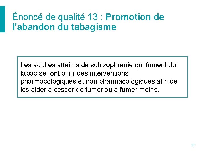 Énoncé de qualité 13 : Promotion de l’abandon du tabagisme Les adultes atteints de