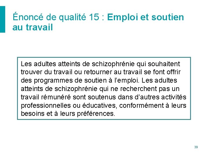 Énoncé de qualité 15 : Emploi et soutien au travail Les adultes atteints de