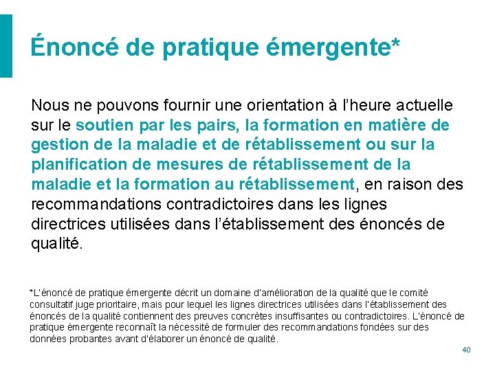 Énoncé de pratique émergente* Nous ne pouvons fournir une orientation à l’heure actuelle sur